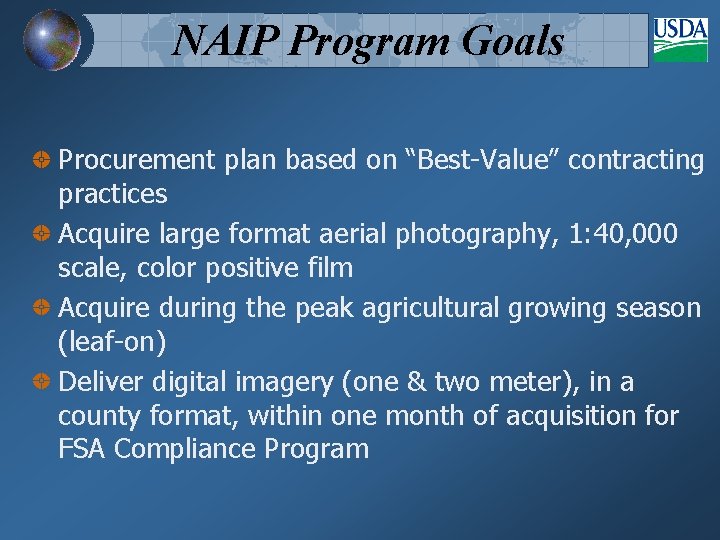 NAIP Program Goals Procurement plan based on “Best-Value” contracting practices Acquire large format aerial