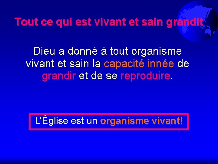 Tout ce qui est vivant et sain grandit Dieu a donné à tout organisme