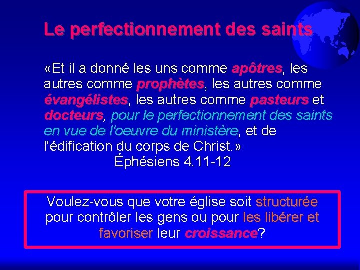 Le perfectionnement des saints «Et il a donné les uns comme apôtres, apôtres les