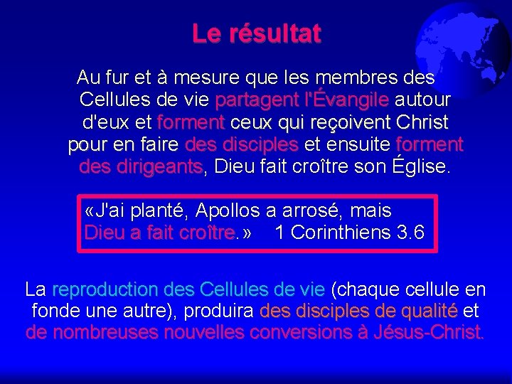 Le résultat Au fur et à mesure que les membres des Cellules de vie