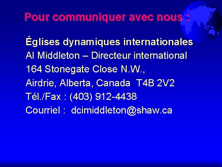 Pour communiquer avec nous : Églises dynamiques internationales Al Middleton – Directeur international 164