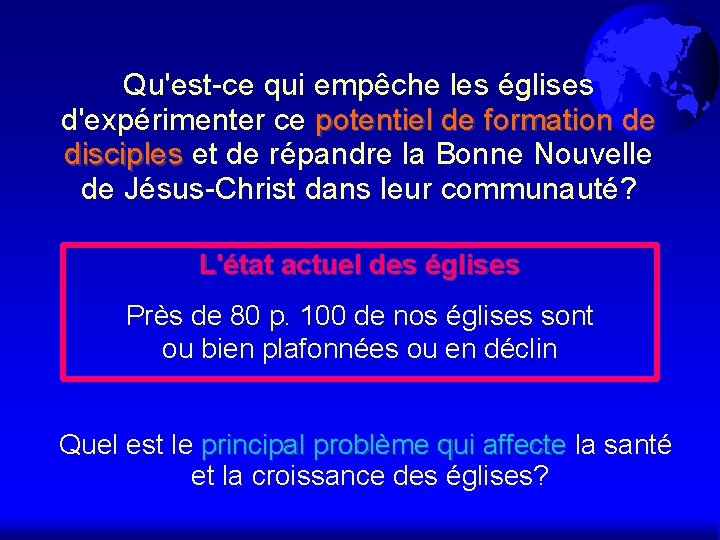 Qu'est-ce qui empêche les églises d'expérimenter ce potentiel de formation de disciples et de