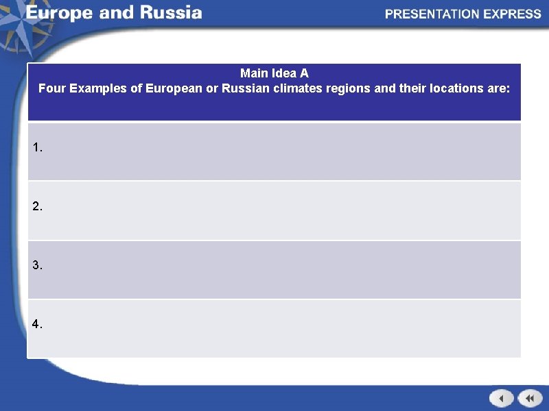 Main Idea A Four Examples of European or Russian climates regions and their locations