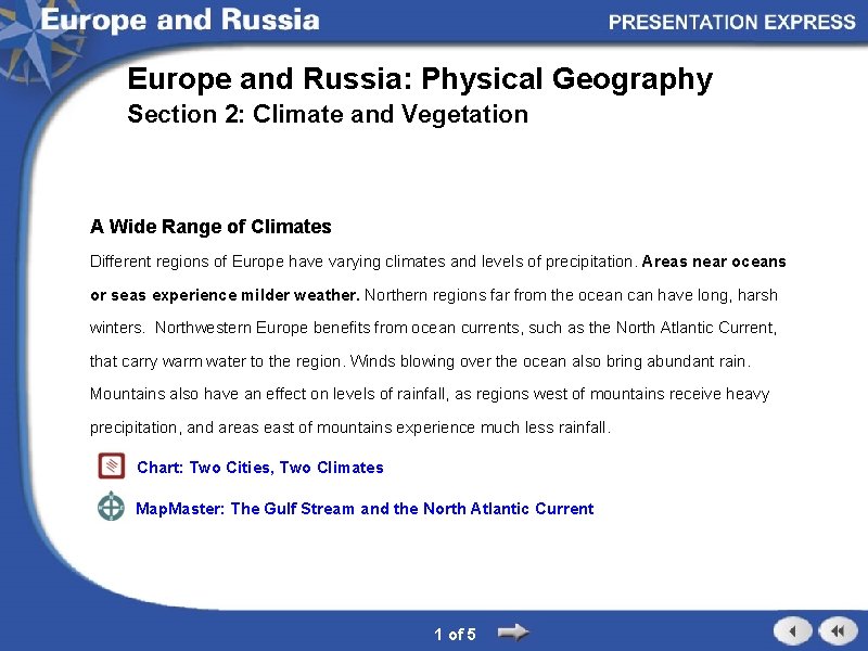 Europe and Russia: Physical Geography Section 2: Climate and Vegetation A Wide Range of