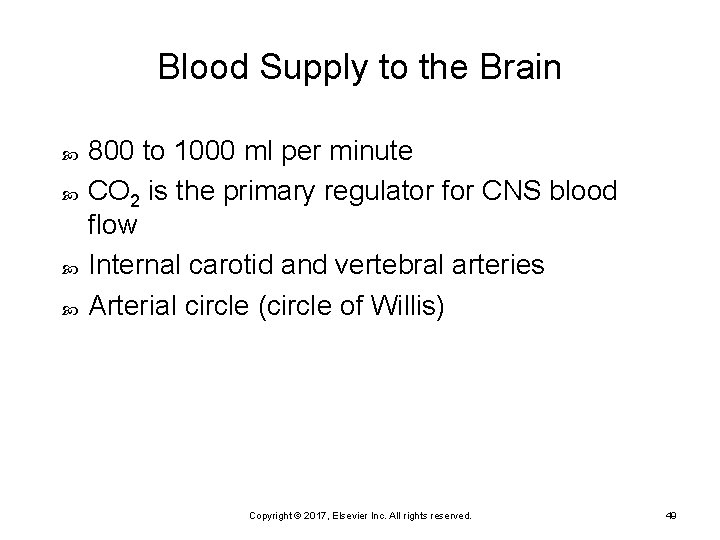 Blood Supply to the Brain 800 to 1000 ml per minute CO 2 is