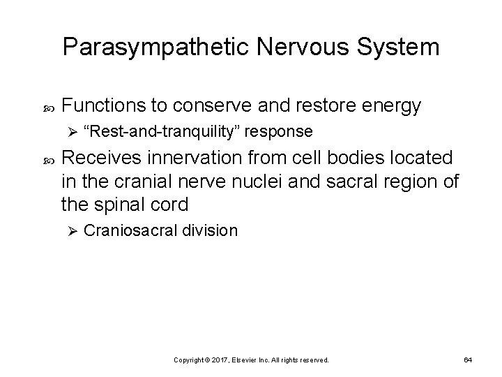 Parasympathetic Nervous System Functions to conserve and restore energy Ø “Rest-and-tranquility” response Receives innervation