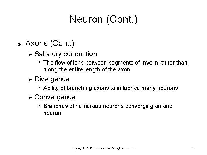 Neuron (Cont. ) Axons (Cont. ) Ø Saltatory conduction • The flow of ions