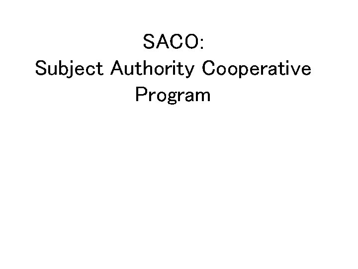 SACO: Subject Authority Cooperative Program 