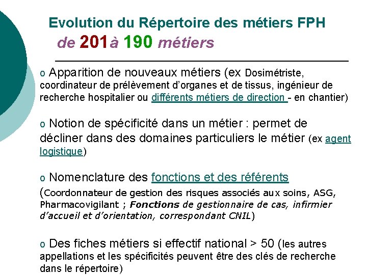 Evolution du Répertoire des métiers FPH de 201à 190 métiers o Apparition de nouveaux