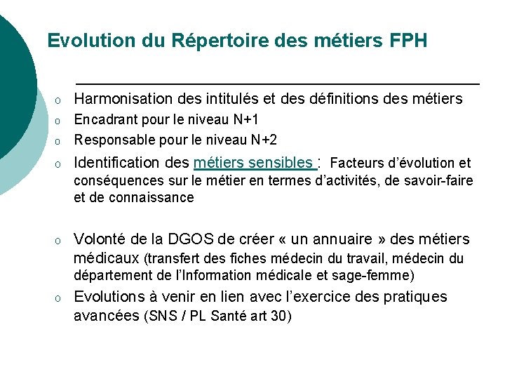 Evolution du Répertoire des métiers FPH o Harmonisation des intitulés et des définitions des
