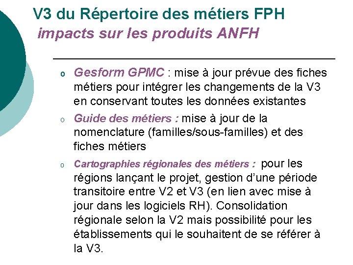 V 3 du Répertoire des métiers FPH impacts sur les produits ANFH o o