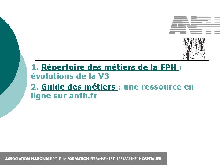 1. Répertoire des métiers de la FPH : évolutions de la V 3 2.