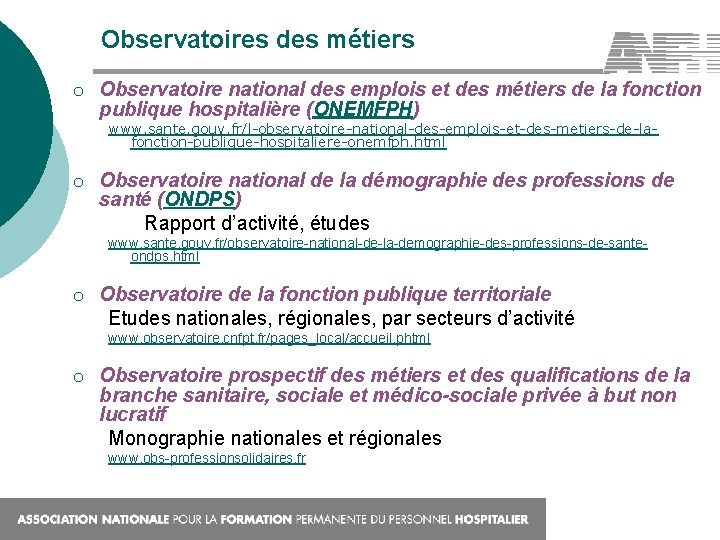 Observatoires des métiers o Observatoire national des emplois et des métiers de la fonction
