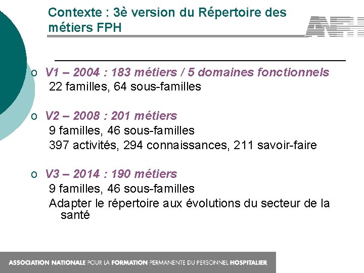 Contexte : 3è version du Répertoire des métiers FPH o V 1 – 2004