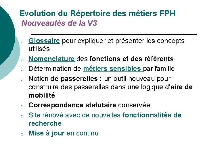 Evolution du Répertoire des métiers FPH Nouveautés de la V 3 o o o
