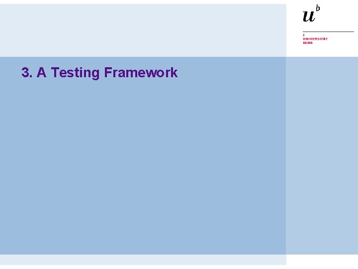 3. A Testing Framework 