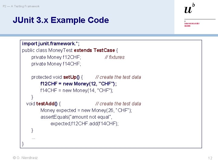 P 2 — A Testing Framework JUnit 3. x Example Code import junit. framework.