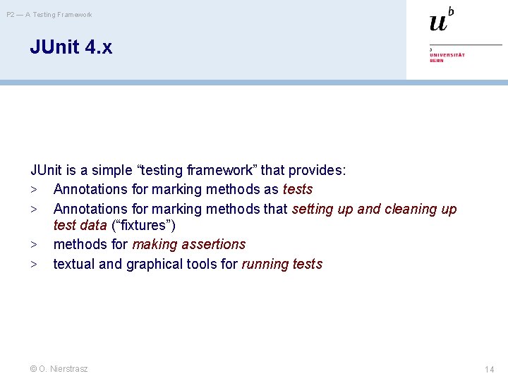 P 2 — A Testing Framework JUnit 4. x JUnit is a simple “testing