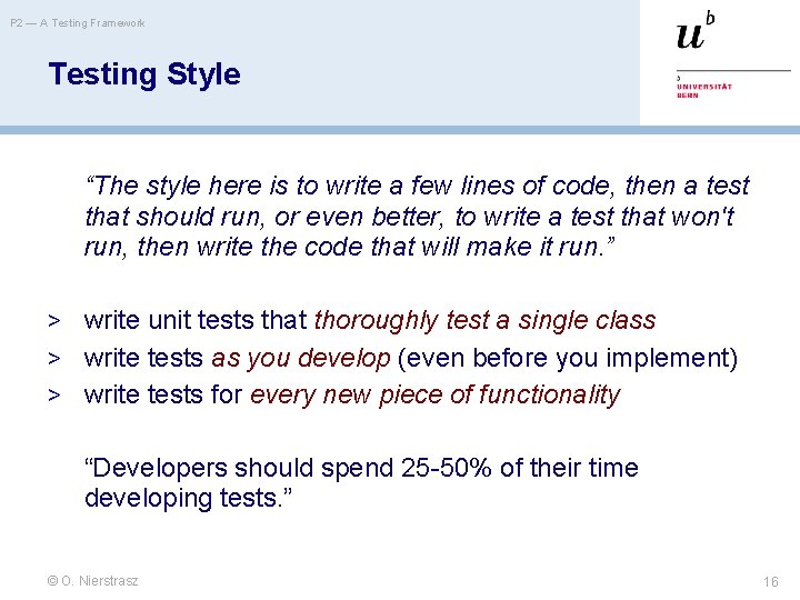 P 2 — A Testing Framework Testing Style “The style here is to write