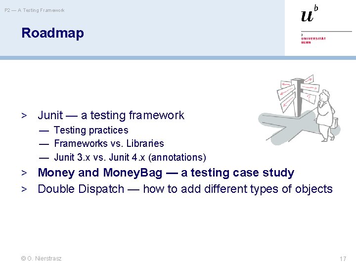 P 2 — A Testing Framework Roadmap > Junit — a testing framework —