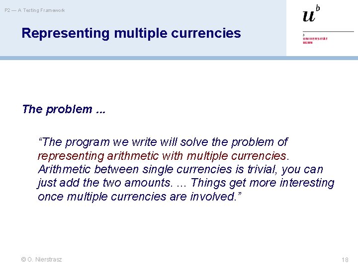 P 2 — A Testing Framework Representing multiple currencies The problem. . . “The