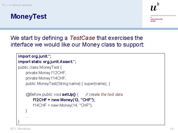 P 2 — A Testing Framework Money. Test We start by defining a Test.
