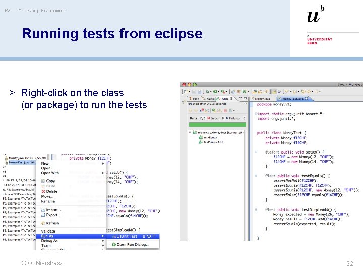 P 2 — A Testing Framework Running tests from eclipse > Right-click on the