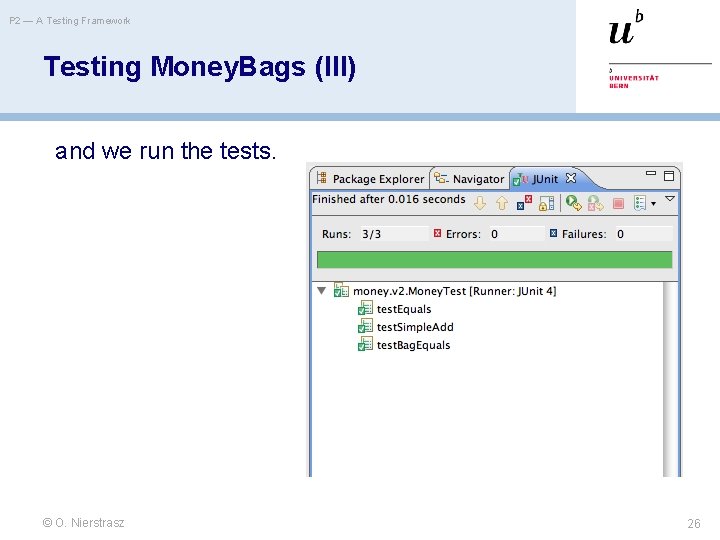 P 2 — A Testing Framework Testing Money. Bags (III) and we run the