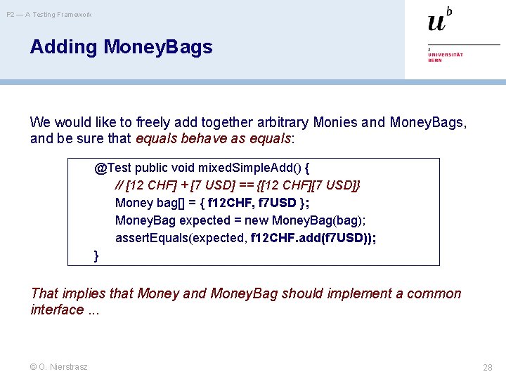 P 2 — A Testing Framework Adding Money. Bags We would like to freely