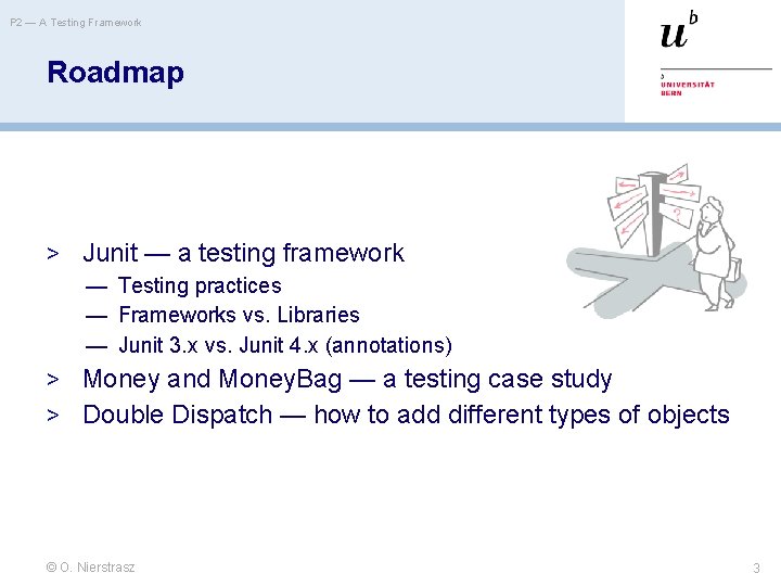 P 2 — A Testing Framework Roadmap > Junit — a testing framework —