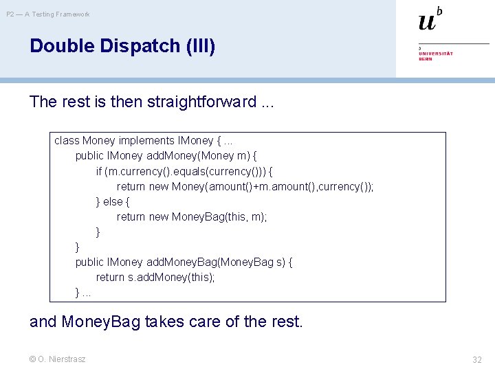 P 2 — A Testing Framework Double Dispatch (III) The rest is then straightforward.
