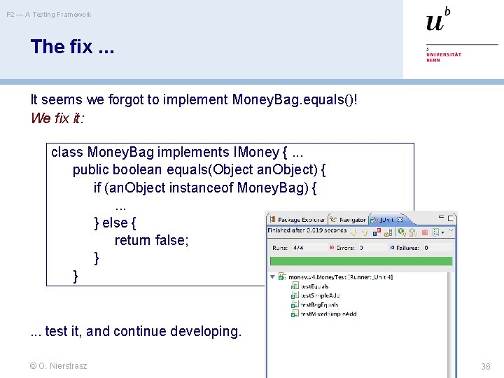 P 2 — A Testing Framework The fix. . . It seems we forgot