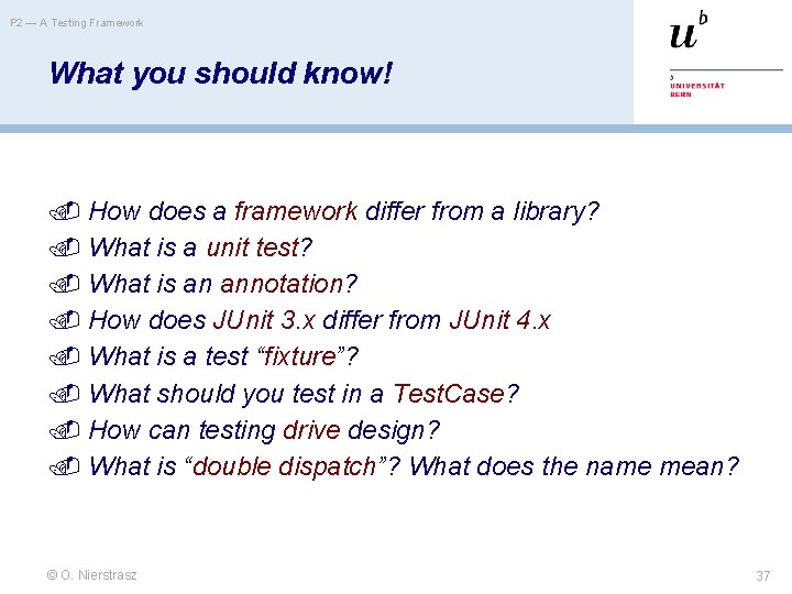 P 2 — A Testing Framework What you should know! How does a framework