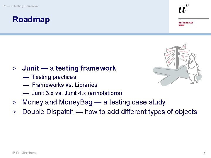 P 2 — A Testing Framework Roadmap > Junit — a testing framework —