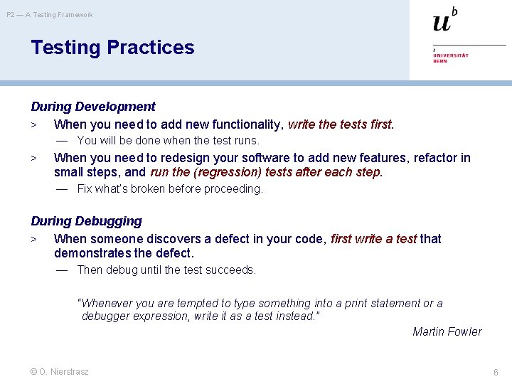 P 2 — A Testing Framework Testing Practices During Development > When you need