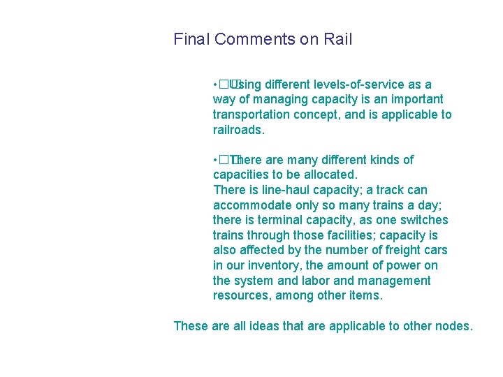 Final Comments on Rail • �� Using different levels-of-service as a way of managing