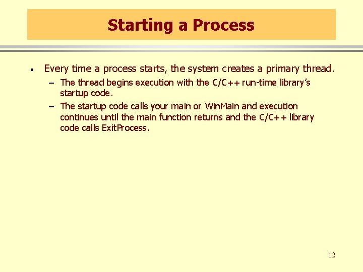 Starting a Process · Every time a process starts, the system creates a primary Starting a Process · Every time a process starts, the system creates a primary