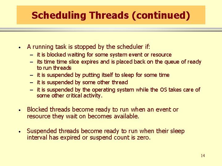 Scheduling Threads (continued) · A running task is stopped by the scheduler if: – Scheduling Threads (continued) · A running task is stopped by the scheduler if: –