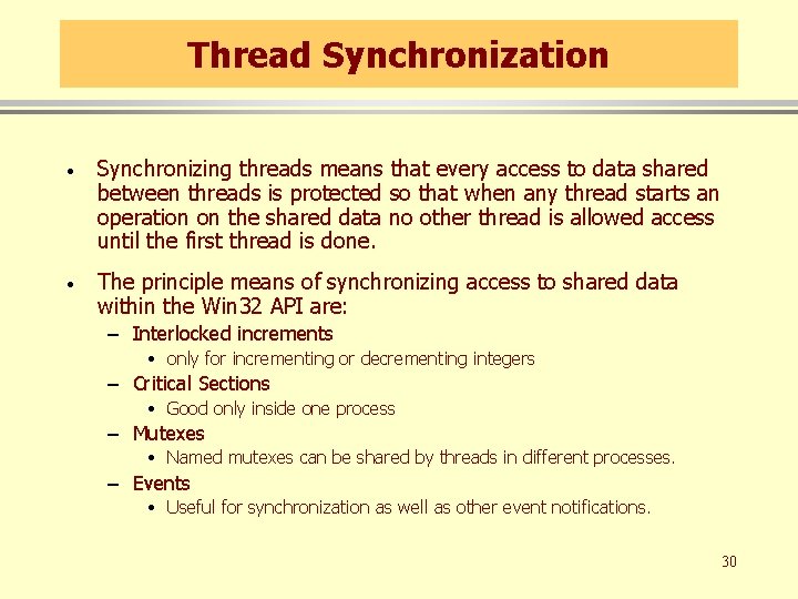 Thread Synchronization · Synchronizing threads means that every access to data shared between threads Thread Synchronization · Synchronizing threads means that every access to data shared between threads