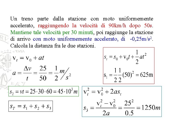 Un treno parte dalla stazione con moto uniformemente accelerato, raggiungendo la velocità di 90