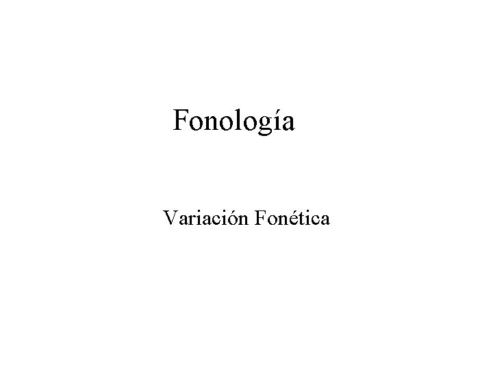 Fonología Variación Fonética 
