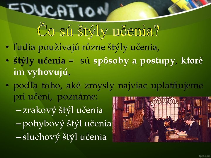 Čo sú štýly učenia? • ľudia používajú rôzne štýly učenia, • štýly učenia =