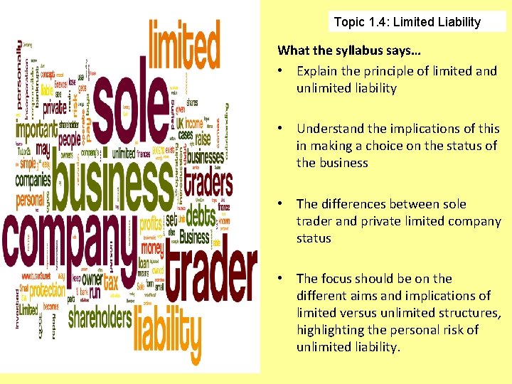Topic 1. 4: Limited Liability What the syllabus says… • Explain the principle of