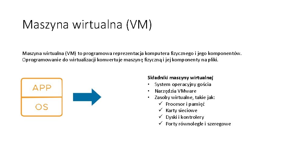 Maszyna wirtualna (VM) to programowa reprezentacja komputera fizycznego i jego komponentów. Oprogramowanie do wirtualizacji