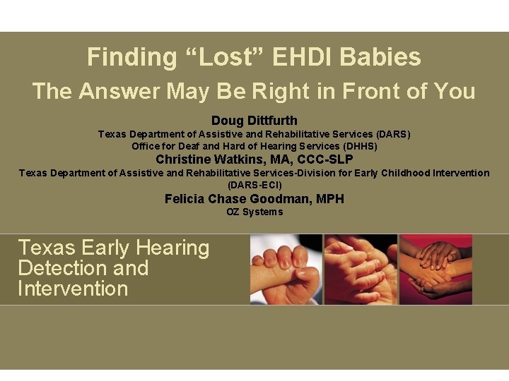 Finding “Lost” EHDI Babies The Answer May Be Right in Front of You Doug