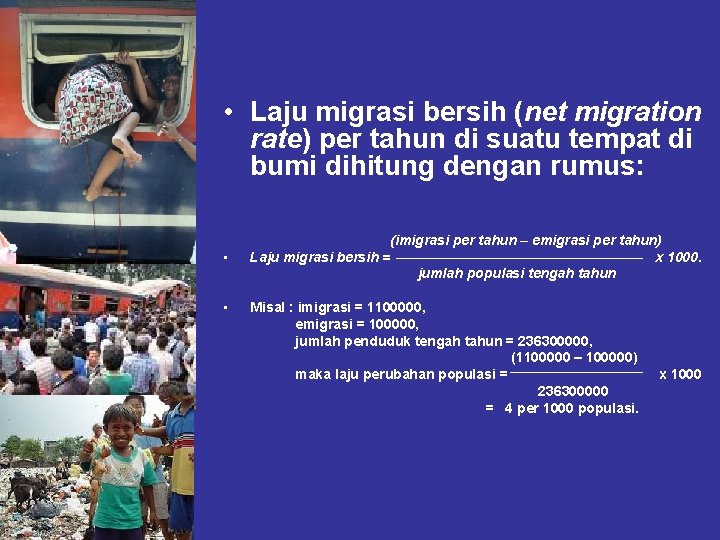  • Laju migrasi bersih (net migration rate) per tahun di suatu tempat di