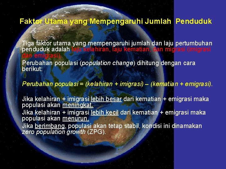 Faktor Utama yang Mempengaruhi Jumlah Penduduk Tiga faktor utama yang mempengaruhi jumlah dan laju