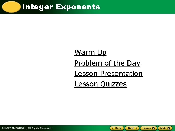 Integer Exponents Warm Up Problem of the Day Lesson Presentation Lesson Quizzes 