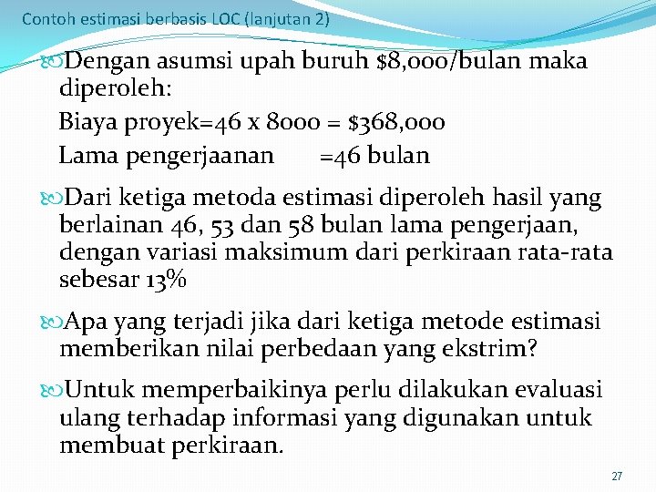 Contoh estimasi berbasis LOC (lanjutan 2) Dengan asumsi upah buruh $8, 000/bulan maka diperoleh: