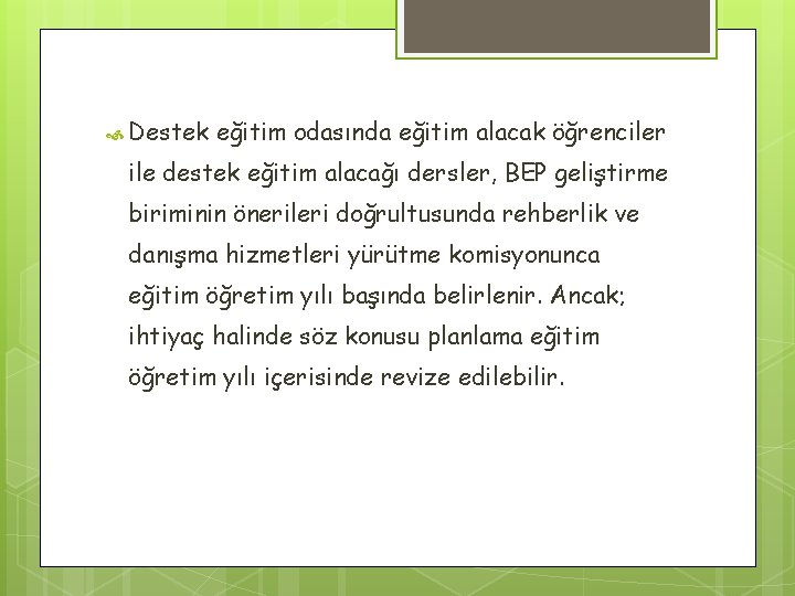  Destek eğitim odasında eğitim alacak öğrenciler ile destek eğitim alacağı dersler, BEP geliştirme